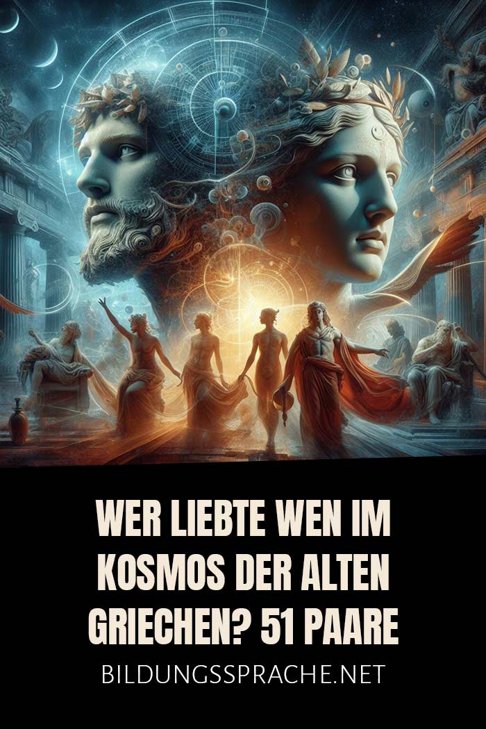 Wer liebte wen im Kosmos der alten Griechen? 51 Berühmte Paare aus der Mythologie