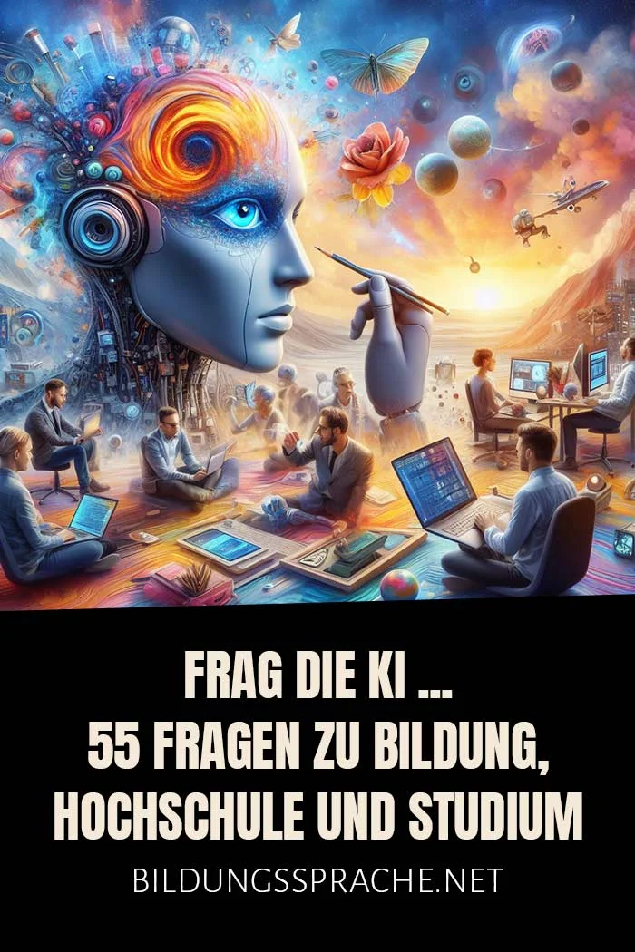 Frag die KI … 63 verblüffende Fragen zu Bildung, Hochschule und Studium